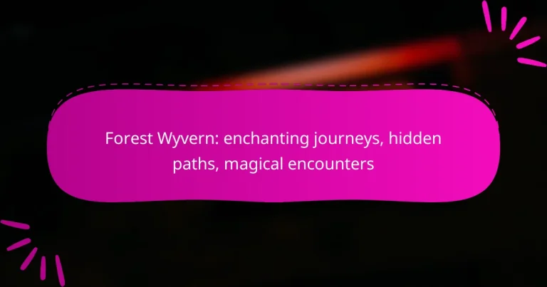 Forest Wyvern: enchanting journeys, hidden paths, magical encounters