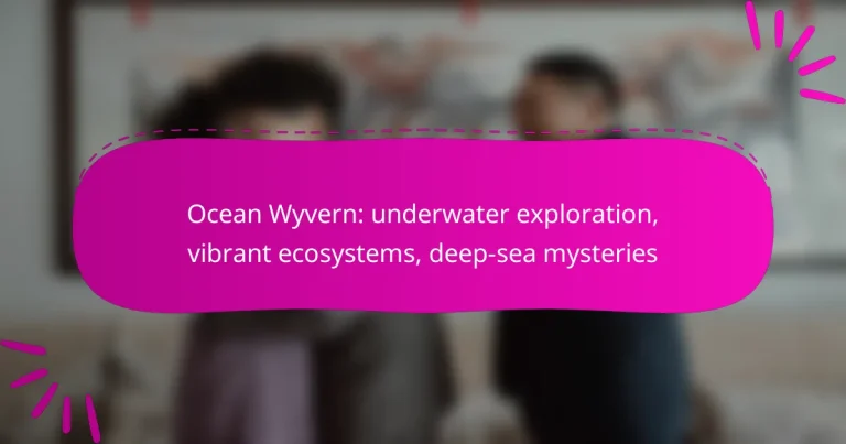 Ocean Wyvern: underwater exploration, vibrant ecosystems, deep-sea mysteries