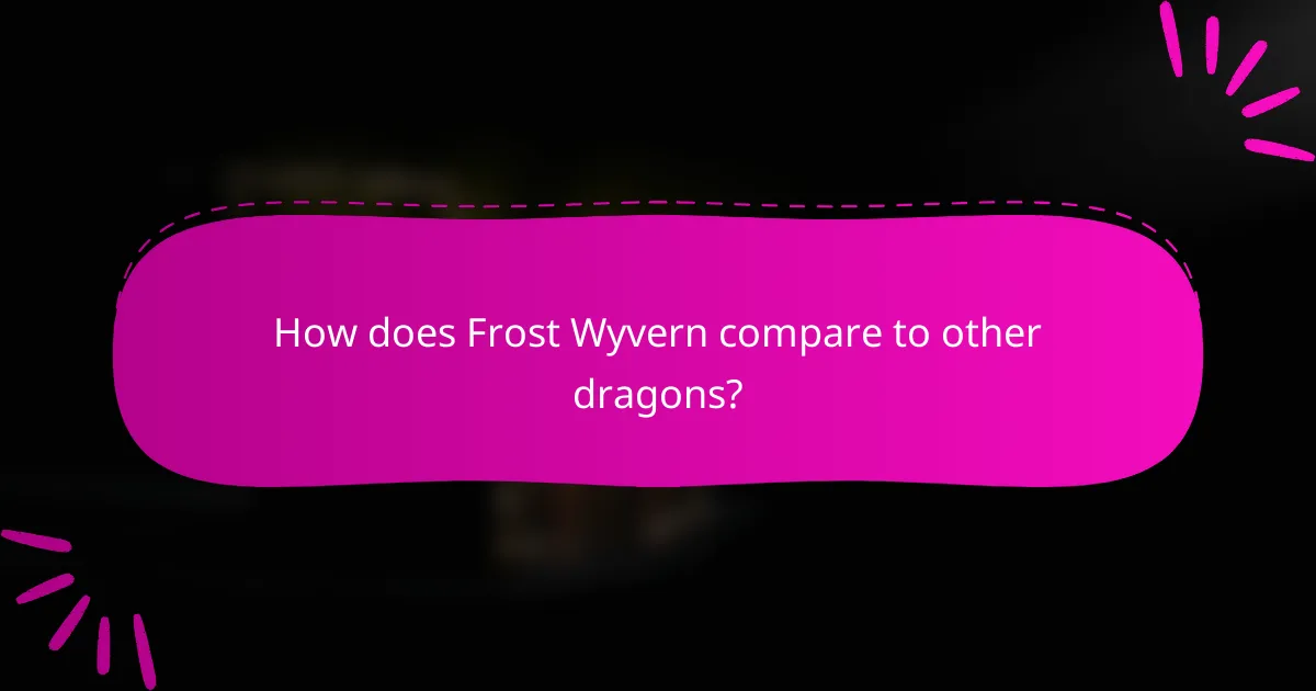 How does Frost Wyvern compare to other dragons?